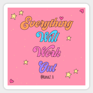 Everything will work out Sticker